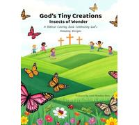 God’s Tiny Creations: Insects of Wonder: A Biblical Coloring Book Celebrating God’s Amazing Designs