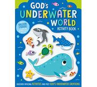 God’s Underwater World Activity Book : With 3-D balloon stickers to create an inspiring poster and more!