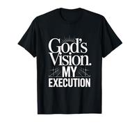 God’s Vision My Execution Christian Entrepreneur T-Shirt