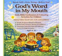 God’s Word in My Mouth: Daily Bible Confessions and Colouring Activities for Children