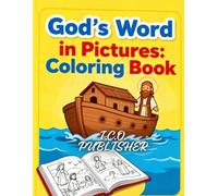 God’s Word in Pictures: Coloring Book: Biblical Stories Made Fun for Kids to Color