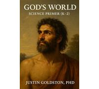God’s World: Science Primer (K-2): 5 (The Covenant Pathway Series)