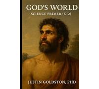God’s World: Science Primer (K-2) (The Covenant Pathway Series)