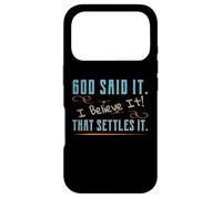 God Said It, I Believe It, That Settles It Christian Case for iPhone 17 Pro
