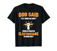 God Said Let There Be Light Funny Electrician Quote T-Shirt