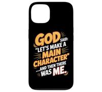 God Said Let's Make A Main Character Case for iPhone 13