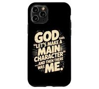 God Said Let's Make A Main Character Me Case for iPhone 11 Pro