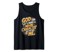 God Said Let's Make A Main Character Me Tank Top