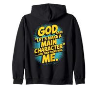 God Said Let's Make A Main Character Me Zip Hoodie