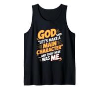 God Said Let's Make A Main Character Tank Top