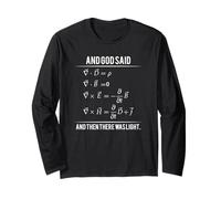 God Said Maxwell Equations and Then There was Light Long Sleeve T-Shirt