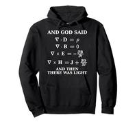 God Said Maxwell Equations and Then There Was Light Physics Pullover Hoodie