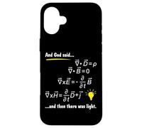 God Said Maxwells Equations and Then There Was Light Physics Case for iPhone 16 Plus