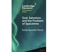 God, Salvation, and the Problem of Spacetime (Elements in the Problems of God)