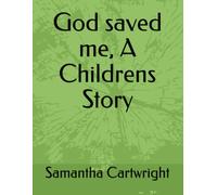 God savd me, A Childrens Story