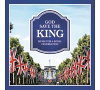 God Save The King – Music For A Royal Celebration – Sony