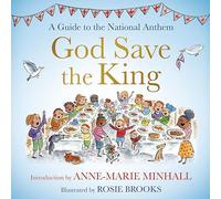 God Save the King: A Guide to the National Anthem (Young Explorers)