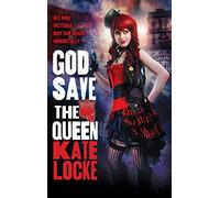 God Save the Queen: Book 1 of the Immortal Empire