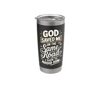 God Saved Me On The Same Road I Took to Avoid Him Stainless Steel Insulated Tumbler