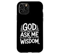 God Says Ask Me For Wisdom Faith Bible Reminder |- Case for iPhone 11 Pro