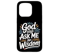 God Says Ask Me For Wisdom Faith Bible Reminder - Case for iPhone 15 Pro