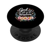 God Says Ask Me For Wisdom Faith Bible Reminder - PopSockets Adhesive PopGrip