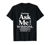 God Says Ask Me for Wisdom James 1 5 Bible Verse Christian Value Graphic T-Shirt, Men, Black, S