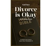 God Says Divorce Is Okay: (and everyone agrees)