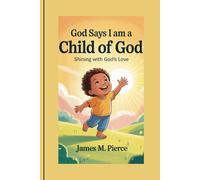 GOD SAYS I AM A CHILD OF GOD: Shining With God’s Love