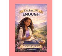 God Says I Am Enough: A Devotional & Activity Book for Girls Ages 13-16