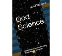 God Science: How Modern Science Provides Proof of God’s Existence (Universal Spiritualism)