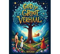 God se Groot Verhaal: Genesis - Van Die Skepping Tot Die Toring Van Babel