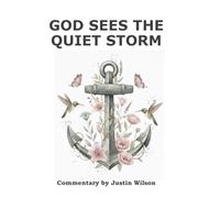 God Sees The Quiet Storm: 100 Scriptures That Challenge Negative Thought Processes