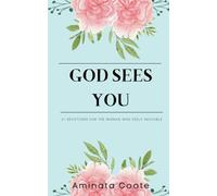 God Sees You: 21 Devotions for the Woman Who Feels Invisible (Inspired by Fiction)