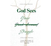 God Sees Your Struggle: A Short 14 Day Devotional for Trusting God Through Financial Stress and Uncertain Seasons