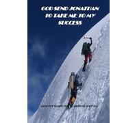 GOD SEND JONATHAN TO TAKE ME TO MY SUCCESS