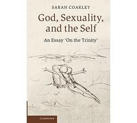 God, Sexuality, and the Self: An Essay 'On the Trinity'