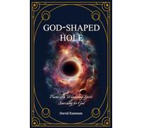 God-Shaped Hole: Poems of a wandering spirit searching for God