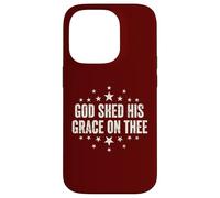 God Shed His Grace On Thee Christian Faith Patriotic Case for iPhone 14 Pro
