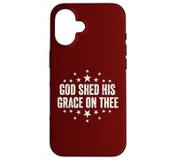 God Shed His Grace On Thee Christian Faith Patriotic Case for iPhone 16