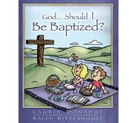 God...Should I Be Baptized?