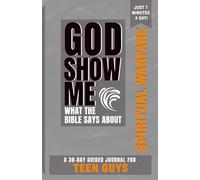God Show Me What The Bible Says About Spiritual Warfare - For Teen Guys: A 30-Day Guided Journal With Daily Bible Verses & Prompts To Grow Spiritually In Just 7 Minutes A Day