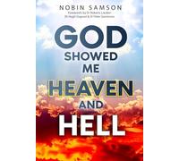 God Showed Me Heaven & Hell