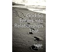 God So Enters into Relationships That . . .: A Biblical View