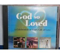 God So Loved-a Celebration of - God So Loved-a Celebration of