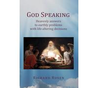 God Speaking: Heavenly answers to earthly problems with life-altering decisions