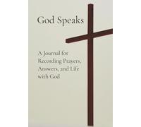 God Speaks: A Journal for Recording Prayers, Answers, and Life with God