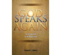 God Speaks Again: An Introduction to the Baha'i Faith