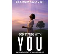 God Stands With You: A Widow’s Journey of Hope and Healing