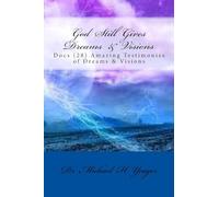 God Still Gives Dreams & Visions: Docs (28) Amazing Testimonies of Dreams & Visions